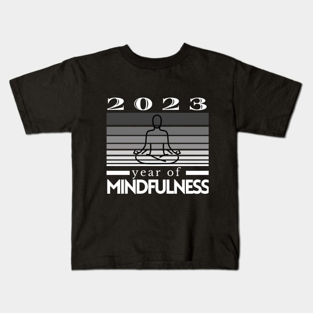 2023 year of mindfulness Kids T-Shirt by Yenz4289